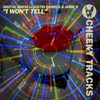I Won't Tell (Digital Mafia vs. Justin Daniels vs. Jamie R) - Single - Digital Mafia, Justin Daniels & Jamie R