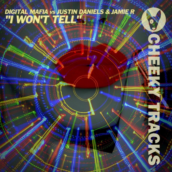 I Won't Tell (Digital Mafia vs. Justin Daniels vs. Jamie R) - Single