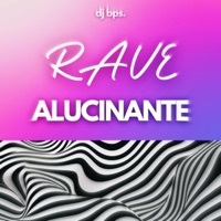 Rave Alucinante - Single - Dj BPS