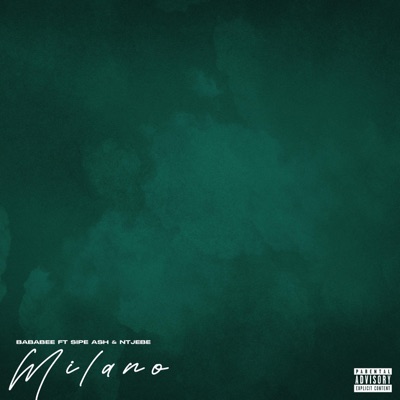 Milano (feat. Sipe Ash & Ntjebe Ma Vibes) - Single