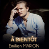 À Bientôt - Emilien Marion