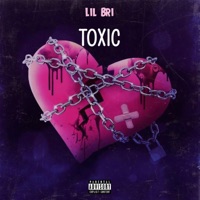 Toxic - Single - Lil Bri