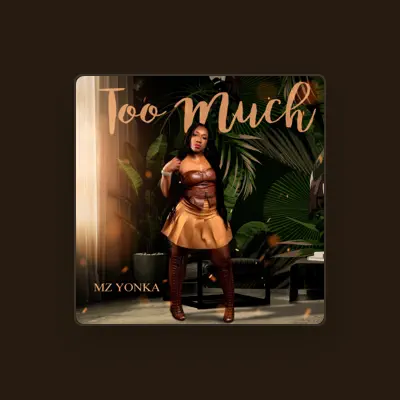 Listen to Mz. Yonka, watch music videos, read bio, see tour dates & more!