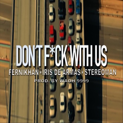 Dont F*ck With Us - Single