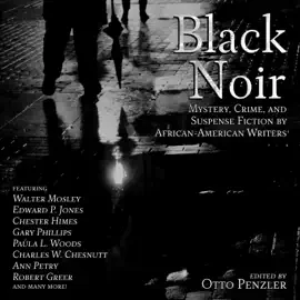 Black Noir : Mystery, Crime, and Suspense Fiction by African-American Writers