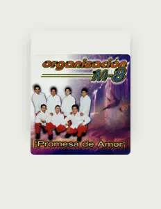 Dengarkan Organizacion M8, tonton video musik, baca bio, lihat tanggal tur & lainnya!