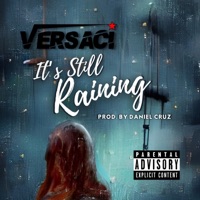 It's Still Raining - Single - Versaci