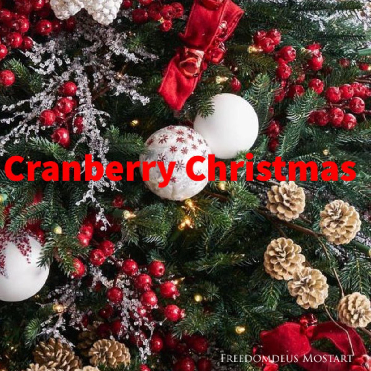 ‎Cranberry Christmas Single Album by Freedomdeus Mostart Apple Music