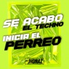 Se Acabó El Techno, Inicia El Perreo - Single