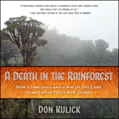 A Death in the Rainforest : How a Language and a Way of Life Came to an End in Papua New Guinea - Don Kulick Cover Art