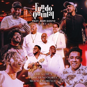 Chuá, Chuá / Fui Passear No Norte / Moemá Morenou / Baiana Serrana / Serei Teu Ioiô / Vem Menina Moça (feat. Bom Gosto) - Single