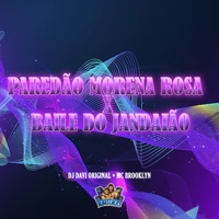Paredão Morena Rosa X Baile do Jandaião - Single - DJ DAVI ORIGINAL & MC BROOKLYN