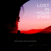 Lost In Your Eyes - Macaque Healing Music