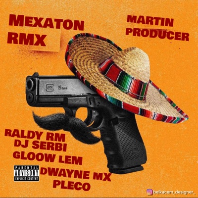 Mexatón rmx (feat. Gloow, Dwayne mx, Pleco, Dj Serbi & Raldy Rm) - Single