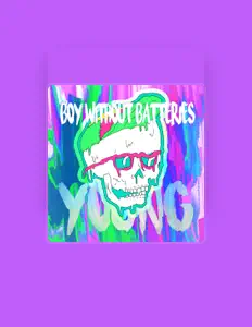 Dengarkan Boy Without Batteries, tonton video musik, baca bio, lihat tanggal tur & lainnya!