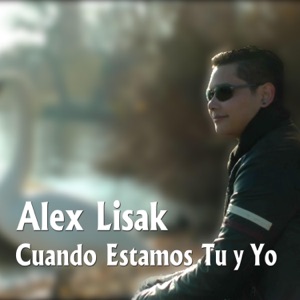 Cuando Estamos Tú y Yo