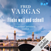 Fliehe weit und schnell: Adamsberg 3 - Fred Vargas