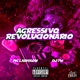 Agressivo Revolucionário Single