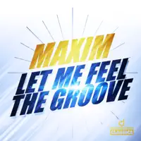 Let Me Feel the Groove (Radio Mix) — Maxim