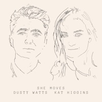 She Moves (feat. Kat Higgins) - Single - Dusty Watts