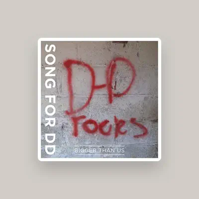 Listen to DD ROCKS BIGGER THAN US, watch music videos, read bio, see tour dates & more!