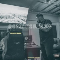 Gone for Now - Single - Coach Mvrx