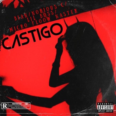 CASTIGO (feat. Micro Floow Naster, Norious c & Lil Boss) - Single