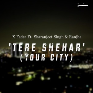 Tere Shehar (feat. Sharanjeet Singh & Ranjha) - Single