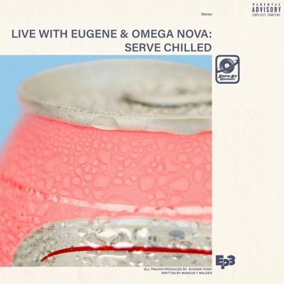 Serve Chilled (feat. Live With Eugene) - EP