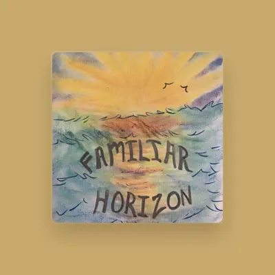 Listen to Familiar Horizon, watch music videos, read bio, see tour dates & more!