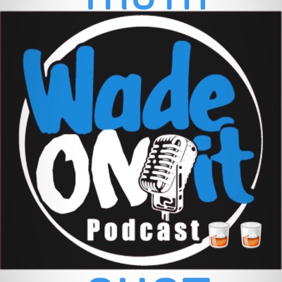 Wadeonitpodcast, Pt. 2 (feat. Shawn King, Alterego, Sweet Jeus & Tony Ingram) - Single