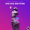 Stream & download We Do Better - Single