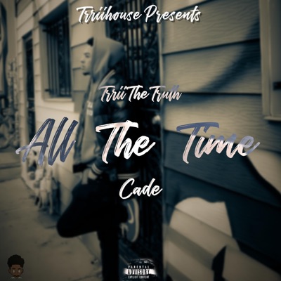 All The Time (feat. Cade) - Single