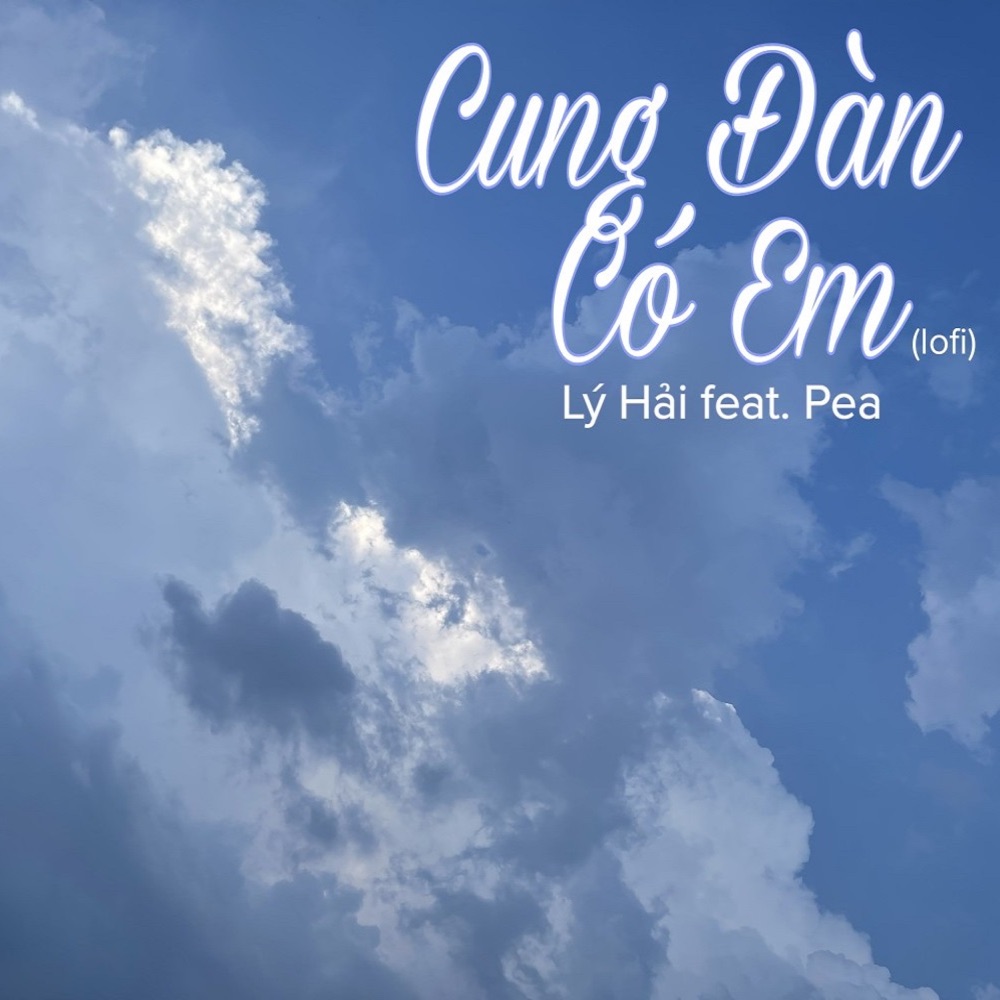 Обложка альбома «Cung đàn có em lofi (feat. Lý Hải) - Single» — Pea