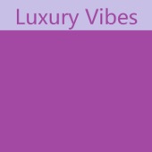 Luxury Vibes artwork