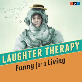 NPR Laughter Therapy: Funny for a Living (NPR Laughter Therapy)
