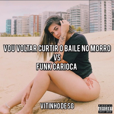 VITINHO DE SG - VOU VOLTAR CURTIR O BAILE NO MORRO VS FUNK CARIOCA