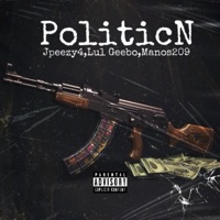 PoliticN (feat. Jpeezy4 & Manos209) - Single - Lul Geebo