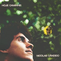 Hoje Caminhei - Single - Nicolas Candido