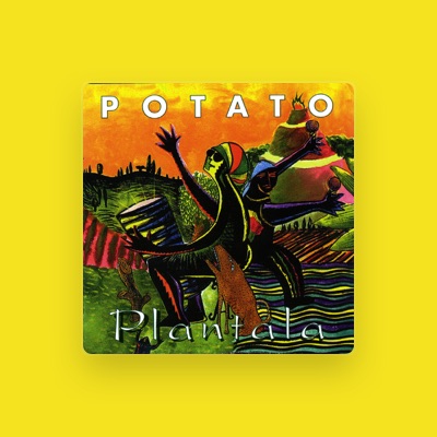 Hör dir Potato an, schau dir Musikvideos an, lies die Biografie, finde Tourdaten und mehr!