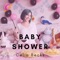 Baby shower - Celia Becks lyrics