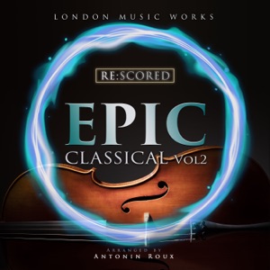 Re:Scored - Epic Classical, Vol. 2