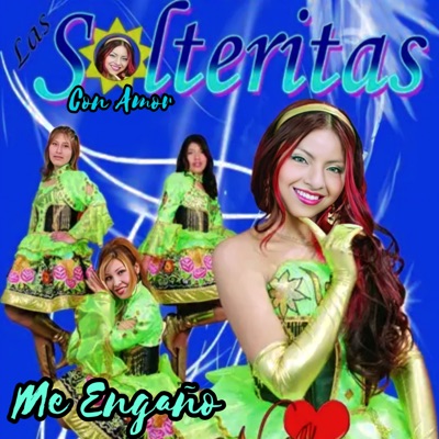 LAS SOLTERITAS CON AMOR - Me Engaño