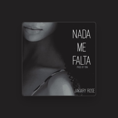 Listen to Jakary Rose, watch music videos, read bio, see tour dates & more!