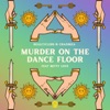 Murder on the Dance Floor (feat. Betty Love) [Radio Mix] cover art