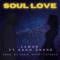 Soul Love (feat. Kado Dupré) - Single - Lamar