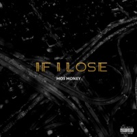 If I Lose - Single - Mo3 Money