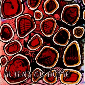 Aliens Go Home - Single
