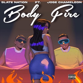 Body Fire (feat. Jose Chameleone) Slate Nation