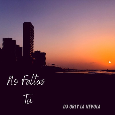 No Faltas Tú - Single